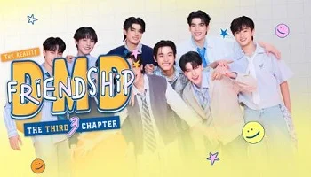 Photo of DMD Friendship Reality, the Third Chapter (2025) Episode 6 English Sub