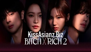 Photo of Bitch X Rich Season 2 (2025) Episode 10 English Sub