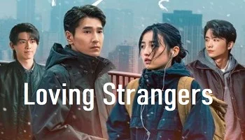 Photo of Loving Strangers (2026) Episode 28 English Sub