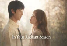Photo of In Your Radiant Season (2026) Episode 12 English Sub