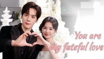 Photo of You Are My Fateful Love (2026) Episode 24 English Sub